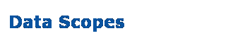Text Box: Data Scopes
