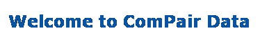 Text Box: Welcome to ComPair Data
